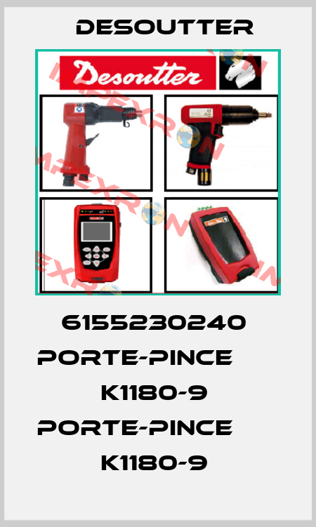6155230240  PORTE-PINCE            K1180-9  PORTE-PINCE            K1180-9  Desoutter