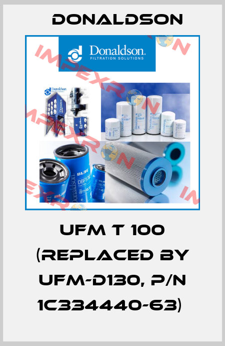 UFM T 100 (Replaced by UFM-D130, P/N 1C334440-63)  Donaldson