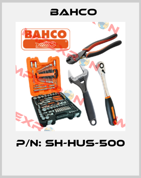 P/N: SH-HUS-500  Bahco