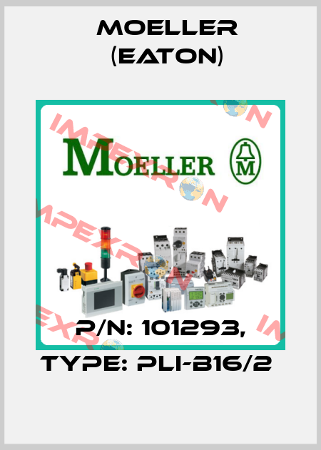 P/N: 101293, Type: PLI-B16/2  Moeller (Eaton)