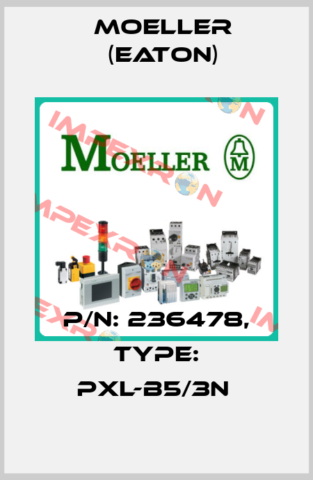 P/N: 236478, Type: PXL-B5/3N  Moeller (Eaton)