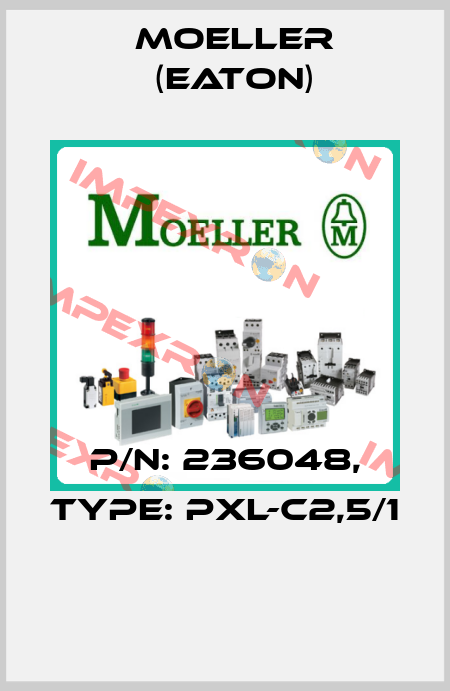 P/N: 236048, Type: PXL-C2,5/1  Moeller (Eaton)