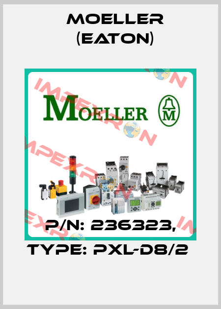 P/N: 236323, Type: PXL-D8/2  Moeller (Eaton)