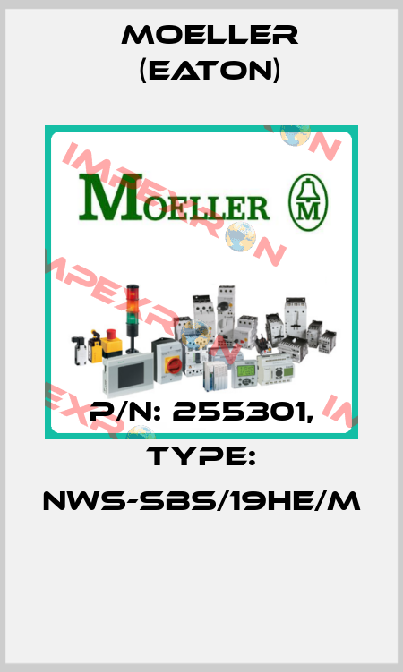 P/N: 255301, Type: NWS-SBS/19HE/M  Moeller (Eaton)