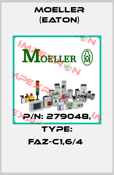 P/N: 279048, Type: FAZ-C1,6/4  Moeller (Eaton)
