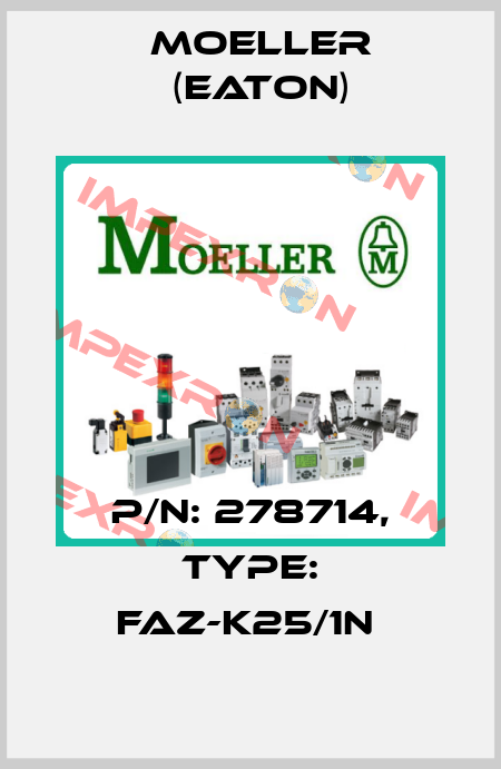 P/N: 278714, Type: FAZ-K25/1N  Moeller (Eaton)