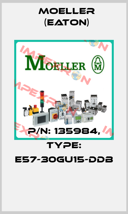 P/N: 135984, Type: E57-30GU15-DDB  Moeller (Eaton)