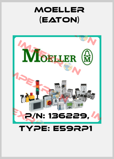 P/N: 136229, Type: E59RP1  Moeller (Eaton)