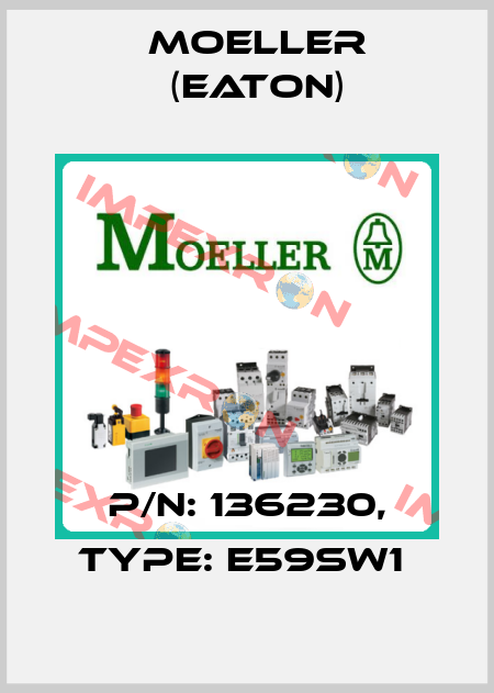 P/N: 136230, Type: E59SW1  Moeller (Eaton)