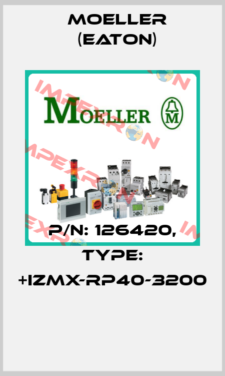 P/N: 126420, Type: +IZMX-RP40-3200  Moeller (Eaton)