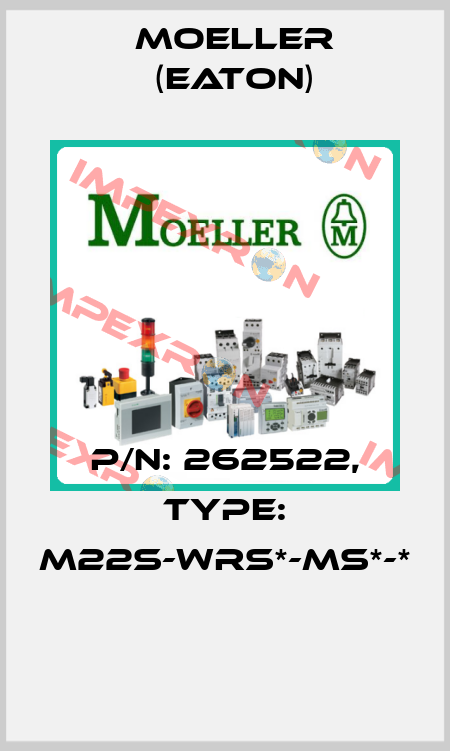 P/N: 262522, Type: M22S-WRS*-MS*-*  Moeller (Eaton)