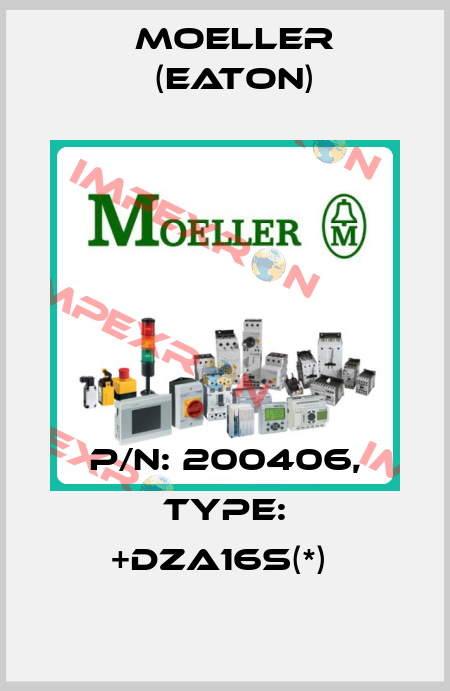 P/N: 200406, Type: +DZA16S(*)  Moeller (Eaton)