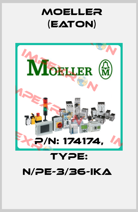 P/N: 174174, Type: N/PE-3/36-IKA  Moeller (Eaton)