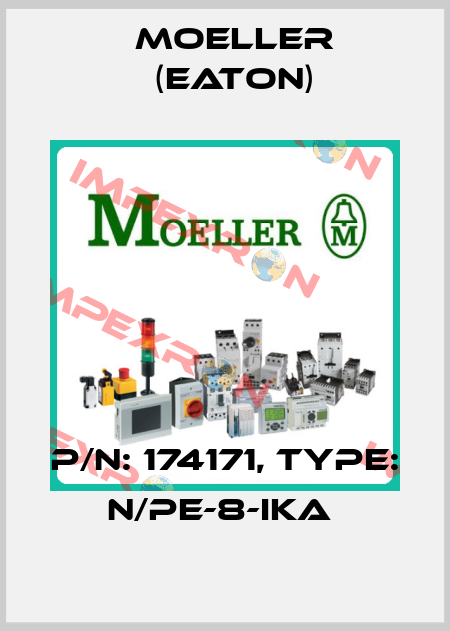 P/N: 174171, Type: N/PE-8-IKA  Moeller (Eaton)