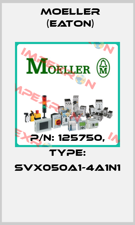 P/N: 125750, Type: SVX050A1-4A1N1  Moeller (Eaton)