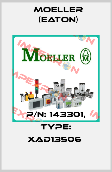 P/N: 143301, Type: XAD13506  Moeller (Eaton)