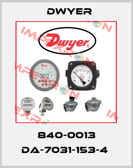 840-0013 DA-7031-153-4  Dwyer