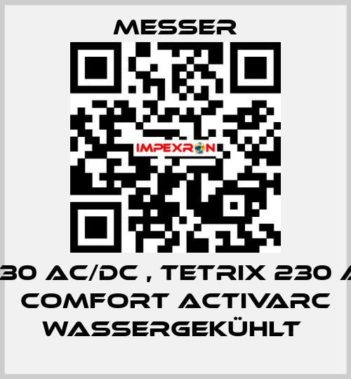 WIG 230 AC/DC , TETRIX 230 AC/DC Comfort activArc wassergekühlt  Messer