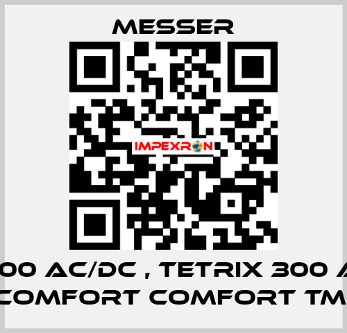 WIG 300 AC/DC , TETRIX 300 AC/DC Comfort Comfort TM  Messer