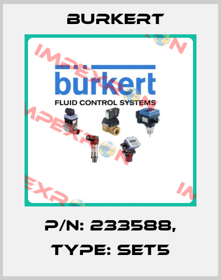 P/N: 233588, Type: SET5 Burkert