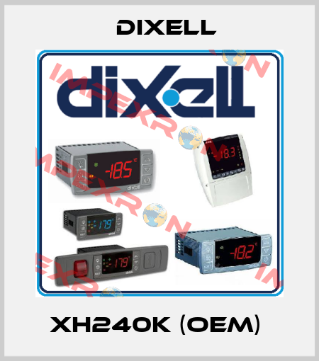 XH240K (OEM)  Dixell