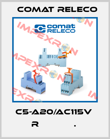 C5-A20/AC115V  R             .  Comat Releco