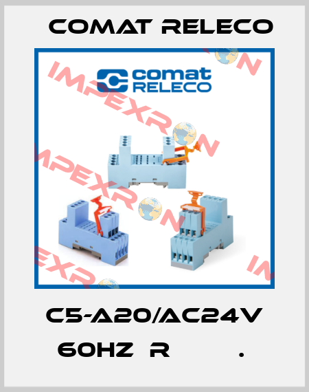 C5-A20/AC24V 60HZ  R         .  Comat Releco