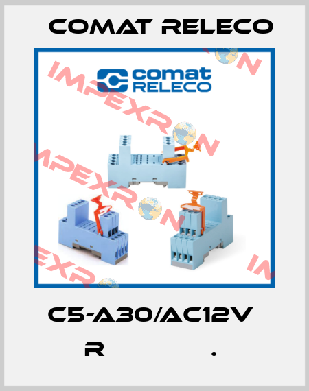 C5-A30/AC12V  R              .  Comat Releco
