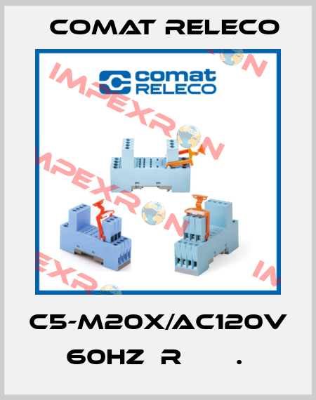 C5-M20X/AC120V 60HZ  R       .  Comat Releco