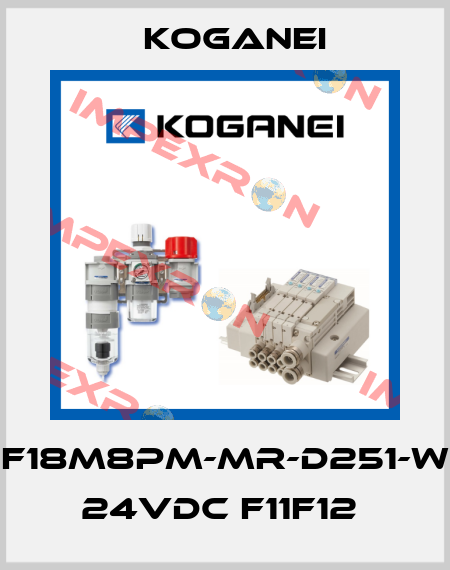 F18M8PM-MR-D251-W 24VDC F11F12  Koganei
