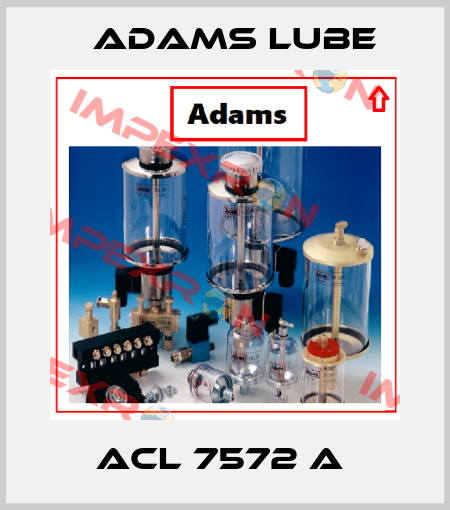 ACL 7572 A  Adams Lube