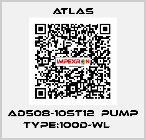 AD508-10ST12  PUMP TYPE:100D-WL     Atlas