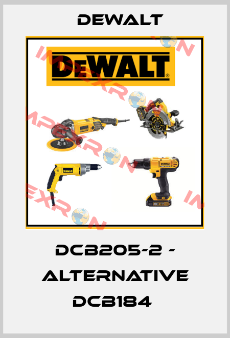DCB205-2 - alternative DCB184  Dewalt