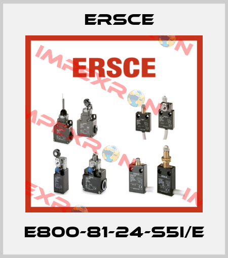 E800-81-24-S5I/E Ersce