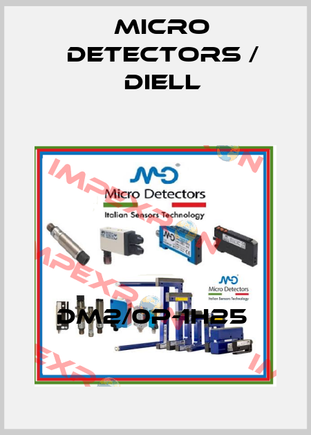 DM2/0P-1H25  Micro Detectors / Diell