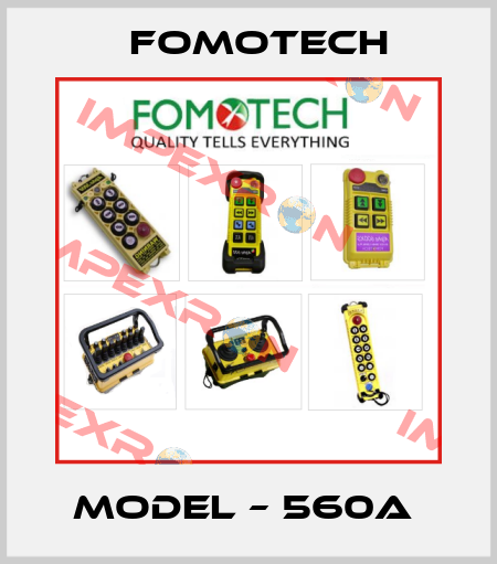 Model – 560A  Fomotech