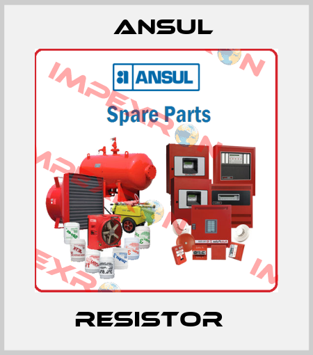 Resistor   Ansul