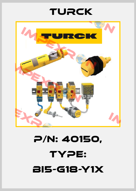 p/n: 40150, Type: BI5-G18-Y1X Turck
