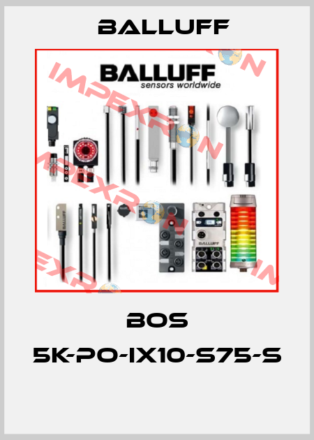 BOS 5K-PO-IX10-S75-S  Balluff