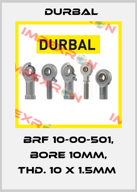 BRF 10-00-501, BORE 10MM, THD. 10 X 1.5MM  Durbal