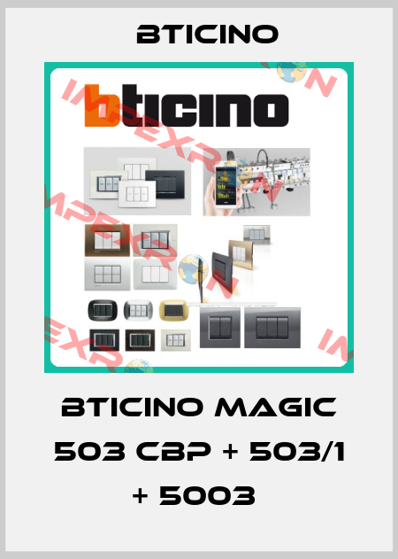BTICINO MAGIC 503 CBP + 503/1 + 5003  Bticino