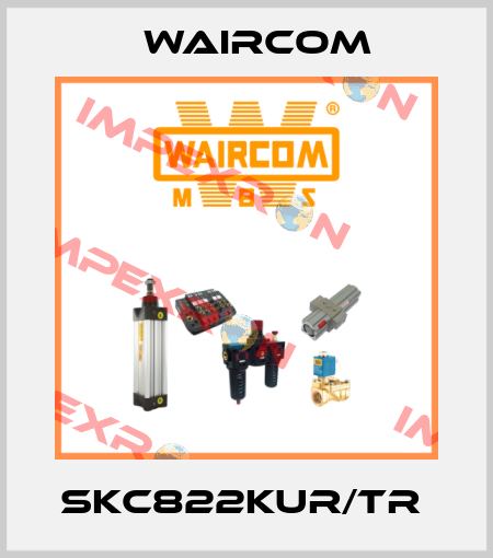 SKC822KUR/TR  Waircom