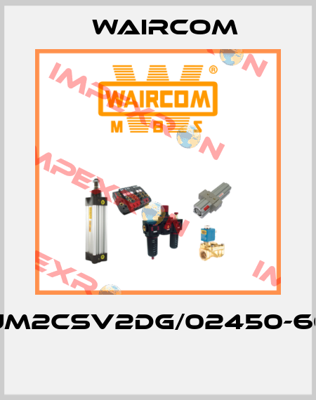 UM2CSV2DG/02450-60  Waircom