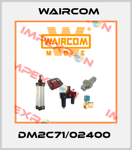 DM2C71/02400  Waircom