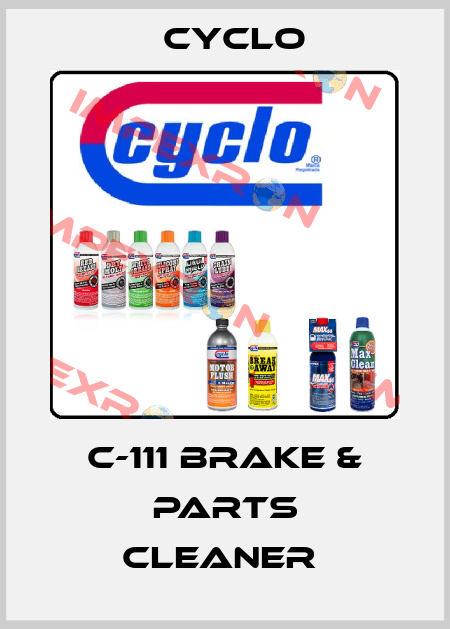 C-111 BRAKE & PARTS CLEANER  Cyclo