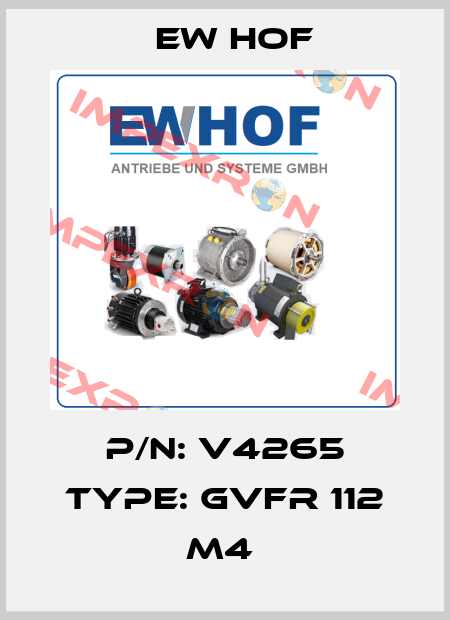 P/N: V4265 Type: GVFR 112 M4  Ew Hof