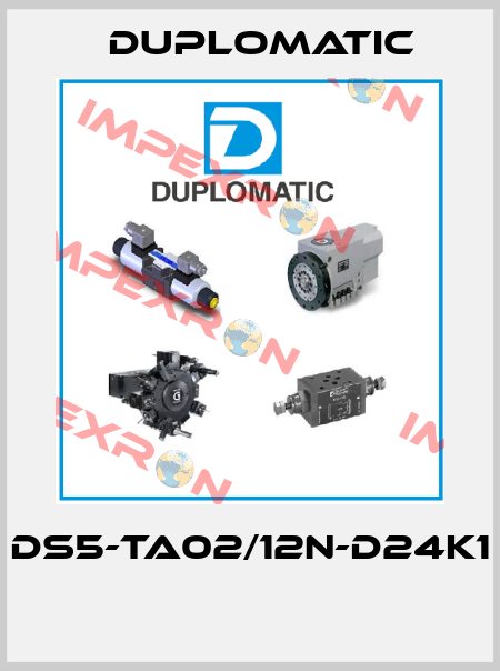 DS5-TA02/12N-D24K1  Duplomatic