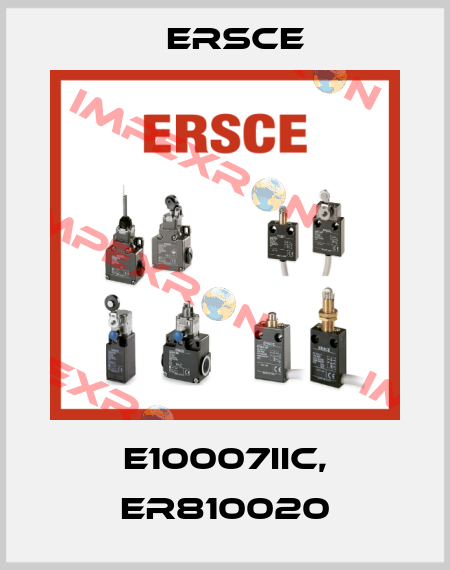E10007IIC, ER810020 Ersce