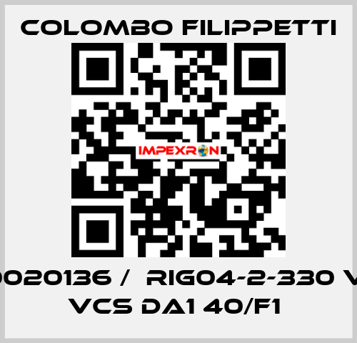 M100020136 /  RIG04-2-330 VLRA VCS DA1 40/F1  Colombo Filippetti