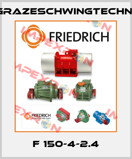 F 150-4-2.4 GrazeSchwingtechnik